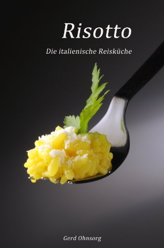 Risotto – Die italienische Reisküche