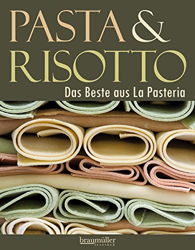 Pasta & Risotto: Das Beste aus La Pasteria